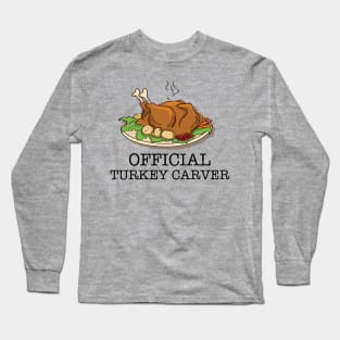 Thanksgiving Turkey Carver Official Long Sleeve T-Shirt